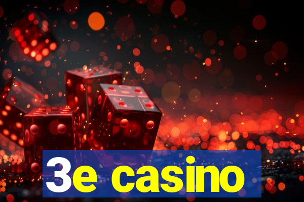 3e casino